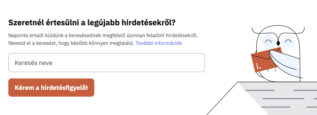 Hirdetésfigyelő e-mailre történő feliratkozási lehetőség. A képen bal oldalon egy rajzolt bagoly, amely egy borítékot tart a szárnyában. Jobb oldalon egy narancsságra gomb "Kérem a hirdetésfigyelőt" felirattal.